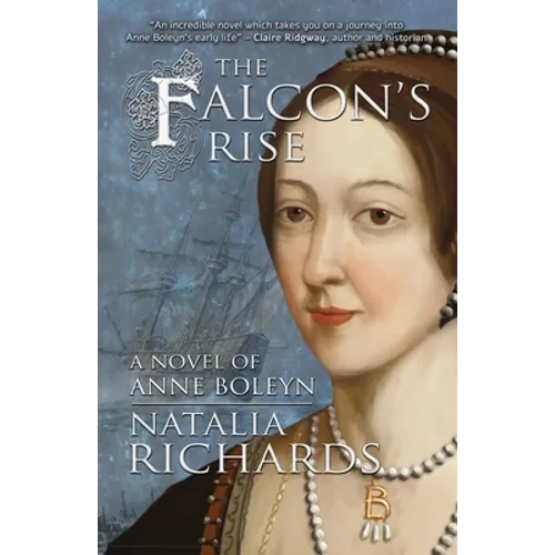 The Falcon's Rise: A novel of Anne Boleyn
