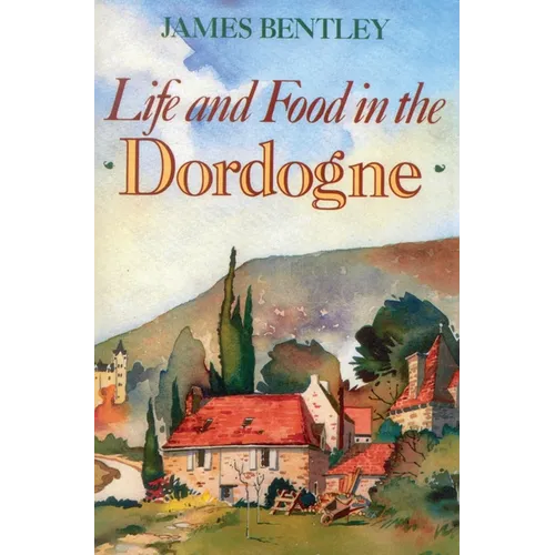 Life and Food in the Dordogne