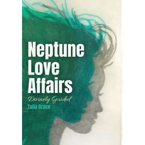 Neptune Love Affairs: Divinely Guided