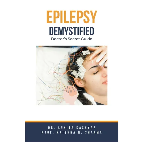 Epilepsy Demystified: Doctor's Secret Guide