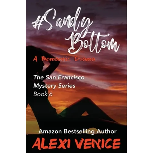 #SandyBottom, A Romantic Drama: The San Francisco Mystery Series, Book 6