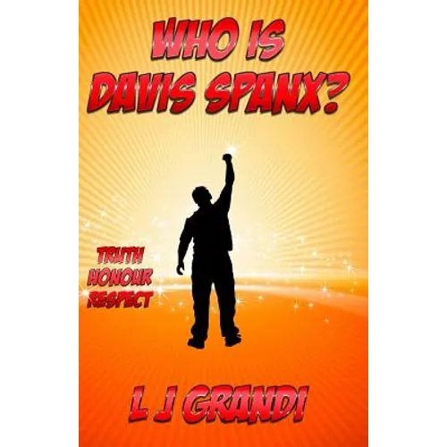 Who is Davis Spanx?: Truth Honour Respect