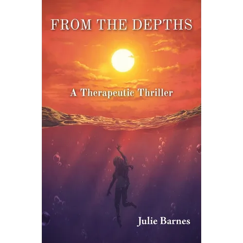 From the Depths: A Therapeutic Thriller