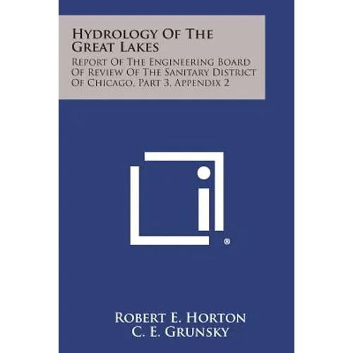 Hydrology of the Great Lakes: Report of the Engineering Board of Review of the Sanitary District of Chicago, Part 3, Appendix 2