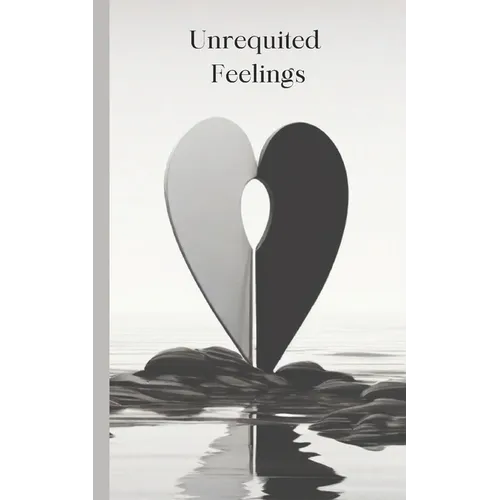 Unrequited Feelings: Poetry book, "Left in Silence" The Unspoken Pain of Unrequited Love