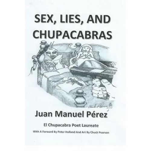 Sex, Lies, and Chupacabras