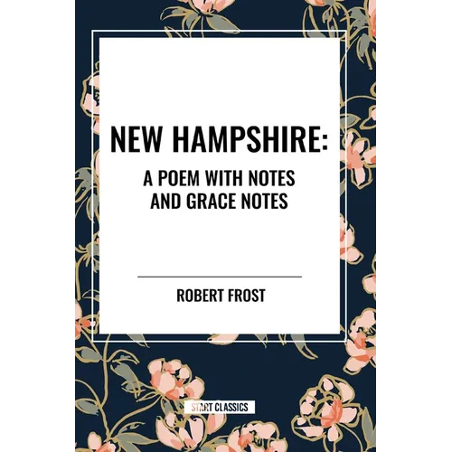 New Hampshire: A Poem with Notes and Grace Notes