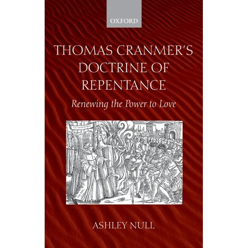 Thomas Cranmer's Doctrine of Repentance: Renewing the Power to Love - Paperback