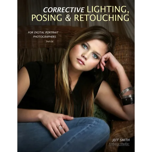 Corrective Lighting, Posing & Retouching for Digital Portrait Photographers