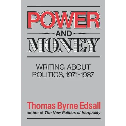 Power and Money: Writings about Politics, 1971-1987