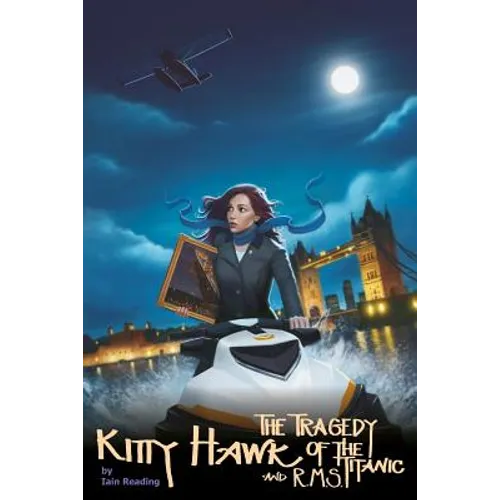 Kitty Hawk and the Tragedy of the RMS Titanic: Book Four of the Kitty Hawk Flying Detective Agency Series