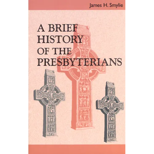 A Brief History of the Presbyterians