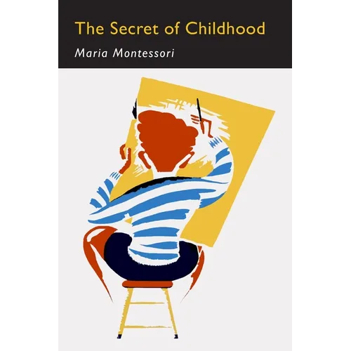 The Secret of Childhood: Facsimile of First Edition