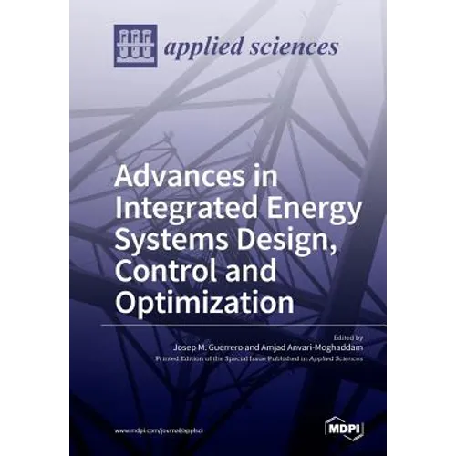 Advances in Integrated Energy Systems Design, Control and Optimization