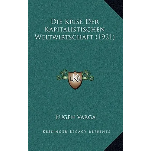 Die Krise Der Kapitalistischen Weltwirtschaft (1921)