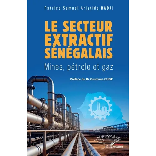 Le secteur extractif sénégalais: Mines, pétrole et gaz