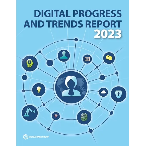 Digital Progress and Trends Report 2023