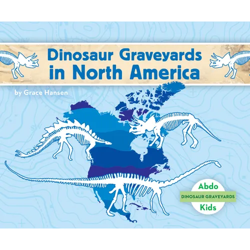 Dinosaur Graveyards in North America