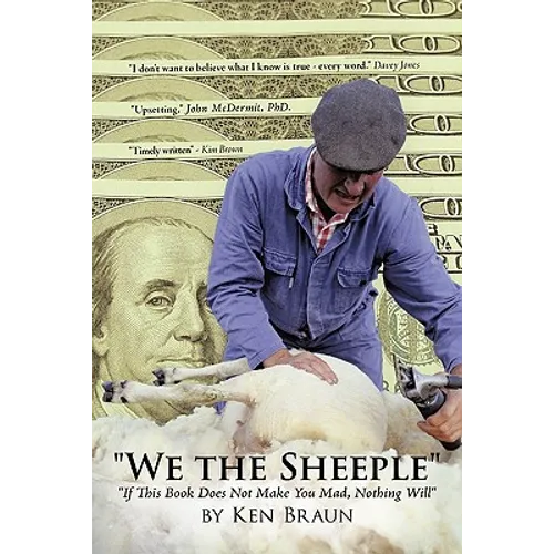 We the Sheeple: If This Book Does Not Make You Mad, Nothing Will