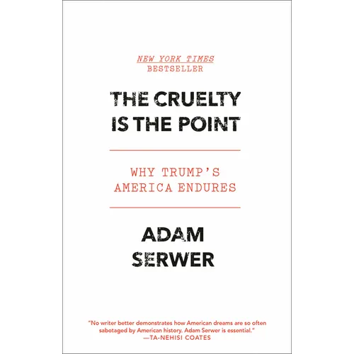 The Cruelty Is the Point: Why Trump's America Endures