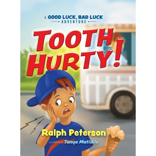 Tooth Hurty!: A Good Luck, Bad Luck Adventure