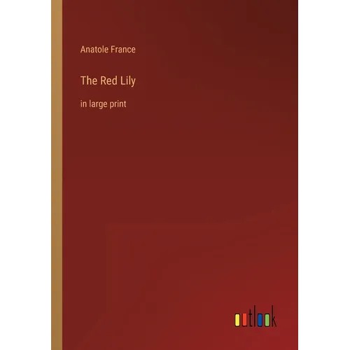 The Red Lily: in large print