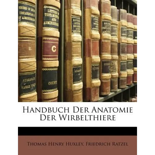 Handbuch Der Anatomie Der Wirbelthiere