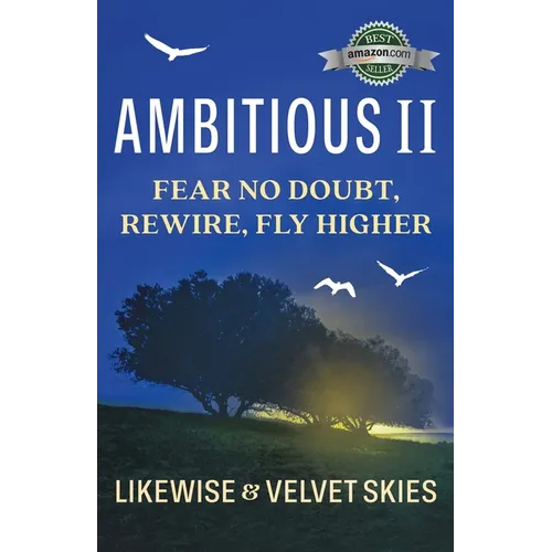 Ambitious II: Fear No Doubt, Rewire, Fly Higher