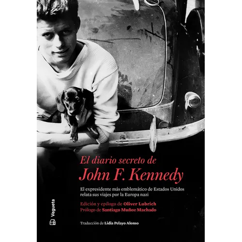 El Diario Secreto de John F. Kennedy: El Expresidente Más Emblemático de Estados Unidos Relata Sus Viajes Por La Europa Nazi