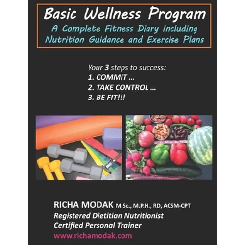 Basic Wellness Program: A Complete Fitness Diary including Nutrition Guidance & Exercise Plans
