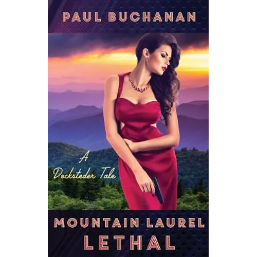 Mountain Laurel Lethal: A Docksteder Tale