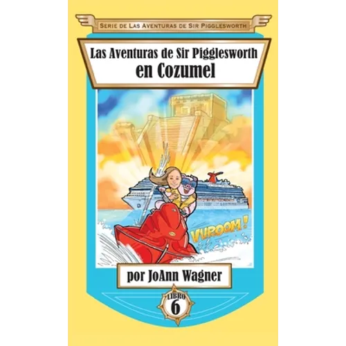 Las Aventuras de Sir Pigglesworth en Cozumel