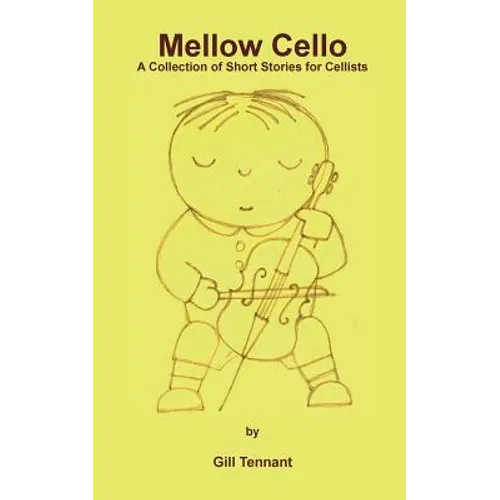 Mellow Cello: A Collection of Short Stories for Cellists