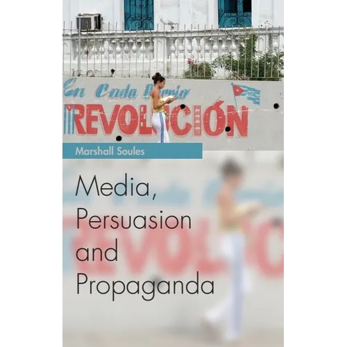 Media, Persuasion and Propaganda