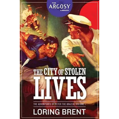 The City of Stolen Lives: The Adventures of Peter the Brazen, Volume 1