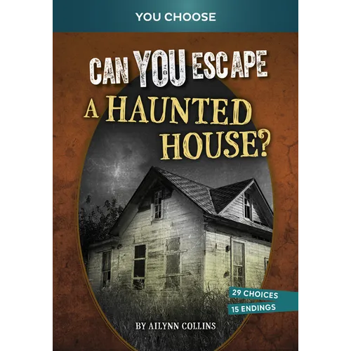 Can You Escape a Haunted House?: An Interactive Paranormal Adventure