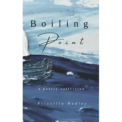 Boiling Point: A Poetry Collection about Love, Grief, and Healing