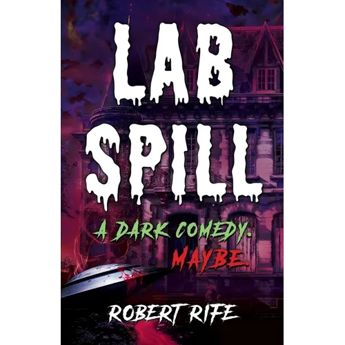 Lab Spill: A dark comedy. Maybe.