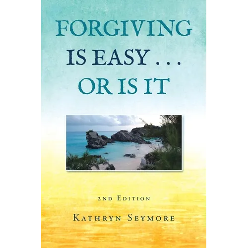 Forgiving Is Easy . . . or Is It