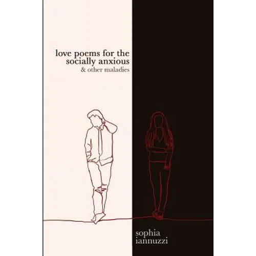 Love Poems for the Socially Anxious & Other Maladies