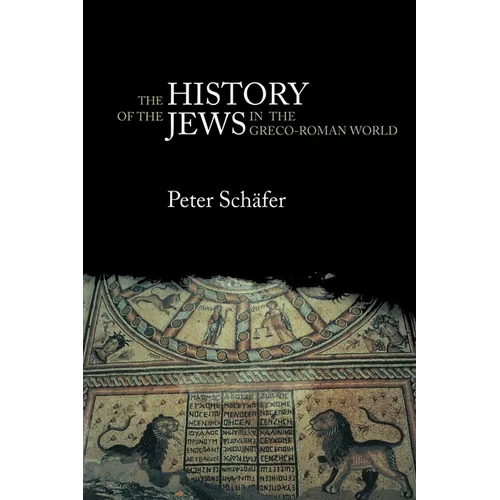 The History of the Jews in the Greco-Roman World: The Jews of Palestine from Alexander the Great to the Arab Conquest