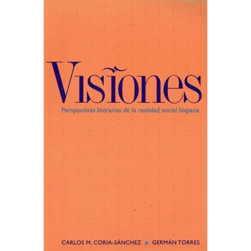 Visiones: Perspectivas Literarias de la Realidad Social Hispana