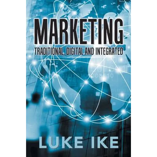 Marketing: Traditional, Digital and Integrated