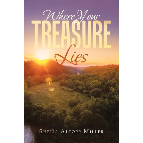 Where Your Treasure Lies