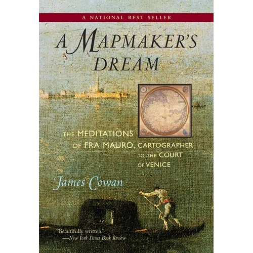 A Mapmaker's Dream: The Meditations of Fra Mauro, Cartographer to the Court of Venice
