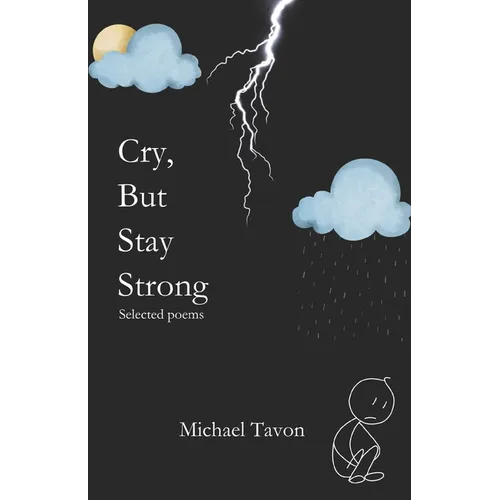 Cry, But Stay Strong: Selected Poems