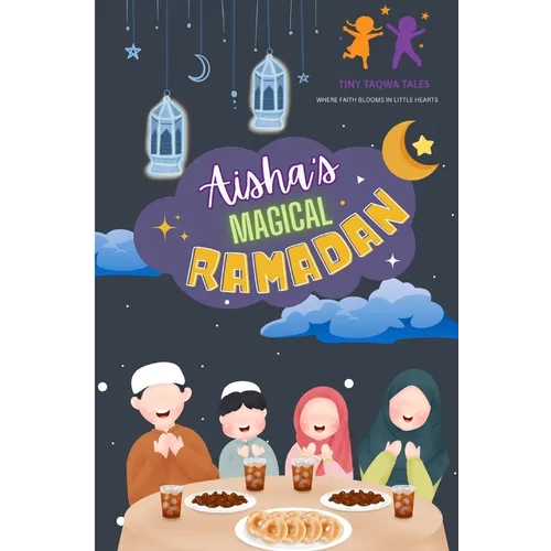 Aisha's Magical Ramadan: (Islamic Books for kids, 30 Days of Islamic Learning, Ramadan & Eid)