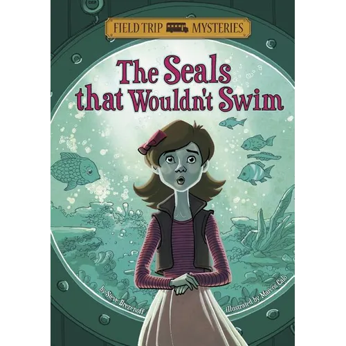 Field Trip Mysteries: The Seals That Wouldn't Swim