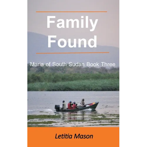 Family Found: Maria of South Sudan Book Three