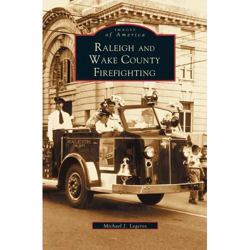 Raleigh and Wake County Firefighting